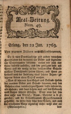 Real-Zeitung aufs Jahr ... das ist Auszug der neuesten Weltgeschichte (Erlanger Real-Zeitung) Mittwoch 22. Juni 1763