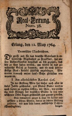 Real-Zeitung aufs Jahr ... das ist Auszug der neuesten Weltgeschichte (Erlanger Real-Zeitung) Samstag 12. Mai 1764