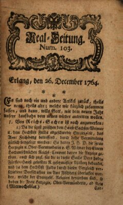 Real-Zeitung aufs Jahr ... das ist Auszug der neuesten Weltgeschichte (Erlanger Real-Zeitung) Mittwoch 26. Dezember 1764