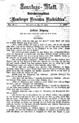 Bamberger neueste Nachrichten. Sonntagsblatt : Unterhaltungs-Beilage zu den "Bamberger neueste Nachrichten" (Bamberger neueste Nachrichten) Sonntag 27. Juni 1869