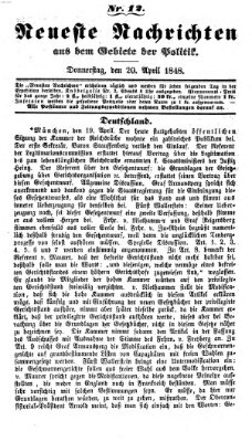 Neueste Nachrichten aus dem Gebiete der Politik (Münchner neueste Nachrichten) Donnerstag 20. April 1848