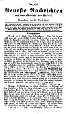 Neueste Nachrichten aus dem Gebiete der Politik (Münchner neueste Nachrichten) Samstag 22. April 1848