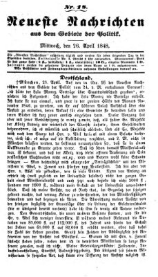 Neueste Nachrichten aus dem Gebiete der Politik (Münchner neueste Nachrichten) Mittwoch 26. April 1848