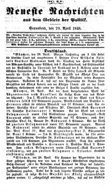 Neueste Nachrichten aus dem Gebiete der Politik (Münchner neueste Nachrichten) Samstag 29. April 1848