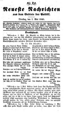 Neueste Nachrichten aus dem Gebiete der Politik (Münchner neueste Nachrichten) Dienstag 2. Mai 1848