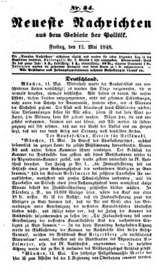 Neueste Nachrichten aus dem Gebiete der Politik (Münchner neueste Nachrichten) Freitag 12. Mai 1848