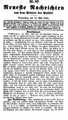 Neueste Nachrichten aus dem Gebiete der Politik (Münchner neueste Nachrichten) Donnerstag 18. Mai 1848