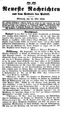 Neueste Nachrichten aus dem Gebiete der Politik (Münchner neueste Nachrichten) Mittwoch 24. Mai 1848