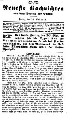 Neueste Nachrichten aus dem Gebiete der Politik (Münchner neueste Nachrichten) Freitag 26. Mai 1848