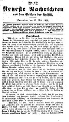 Neueste Nachrichten aus dem Gebiete der Politik (Münchner neueste Nachrichten) Samstag 27. Mai 1848