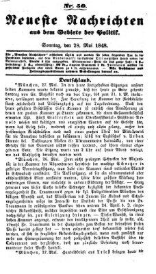 Neueste Nachrichten aus dem Gebiete der Politik (Münchner neueste Nachrichten) Sonntag 28. Mai 1848