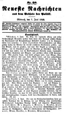 Neueste Nachrichten aus dem Gebiete der Politik (Münchner neueste Nachrichten) Mittwoch 7. Juni 1848