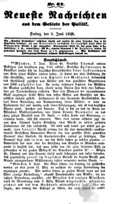 Neueste Nachrichten aus dem Gebiete der Politik (Münchner neueste Nachrichten) Freitag 9. Juni 1848