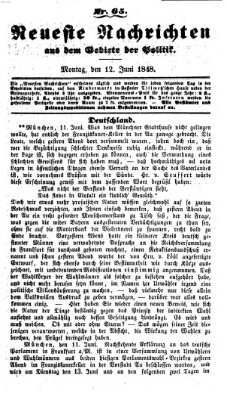 Neueste Nachrichten aus dem Gebiete der Politik (Münchner neueste Nachrichten) Montag 12. Juni 1848