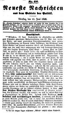 Neueste Nachrichten aus dem Gebiete der Politik (Münchner neueste Nachrichten) Dienstag 13. Juni 1848