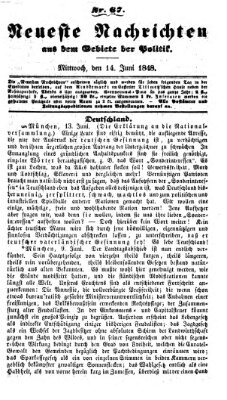 Neueste Nachrichten aus dem Gebiete der Politik (Münchner neueste Nachrichten) Mittwoch 14. Juni 1848