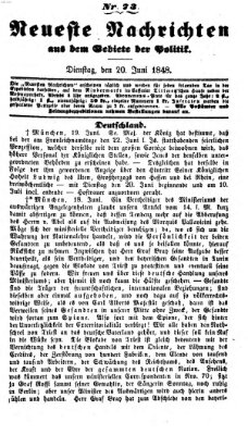 Neueste Nachrichten aus dem Gebiete der Politik (Münchner neueste Nachrichten) Dienstag 20. Juni 1848