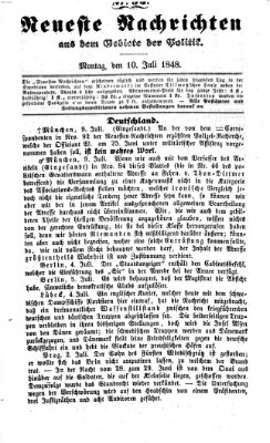 Neueste Nachrichten aus dem Gebiete der Politik (Münchner neueste Nachrichten) Montag 10. Juli 1848