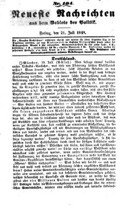 Neueste Nachrichten aus dem Gebiete der Politik (Münchner neueste Nachrichten) Freitag 21. Juli 1848