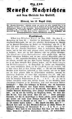 Neueste Nachrichten aus dem Gebiete der Politik (Münchner neueste Nachrichten) Mittwoch 16. August 1848