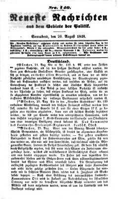 Neueste Nachrichten aus dem Gebiete der Politik (Münchner neueste Nachrichten) Samstag 26. August 1848