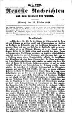 Neueste Nachrichten aus dem Gebiete der Politik (Münchner neueste Nachrichten) Mittwoch 25. Oktober 1848