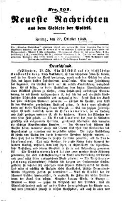 Neueste Nachrichten aus dem Gebiete der Politik (Münchner neueste Nachrichten) Freitag 27. Oktober 1848