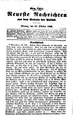 Neueste Nachrichten aus dem Gebiete der Politik (Münchner neueste Nachrichten) Montag 30. Oktober 1848