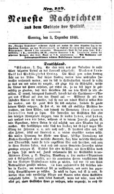 Neueste Nachrichten aus dem Gebiete der Politik (Münchner neueste Nachrichten) Sonntag 3. Dezember 1848