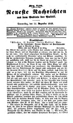 Neueste Nachrichten aus dem Gebiete der Politik (Münchner neueste Nachrichten) Donnerstag 14. Dezember 1848