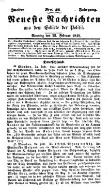 Neueste Nachrichten aus dem Gebiete der Politik (Münchner neueste Nachrichten) Sonntag 25. Februar 1849