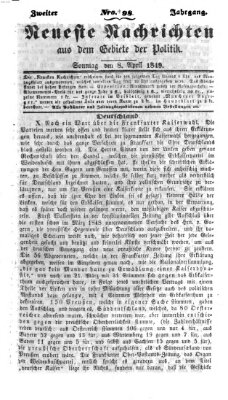 Neueste Nachrichten aus dem Gebiete der Politik (Münchner neueste Nachrichten) Sonntag 8. April 1849