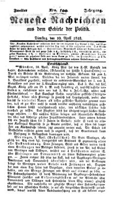 Neueste Nachrichten aus dem Gebiete der Politik (Münchner neueste Nachrichten) Dienstag 10. April 1849