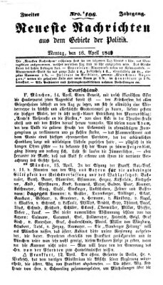 Neueste Nachrichten aus dem Gebiete der Politik (Münchner neueste Nachrichten) Montag 16. April 1849