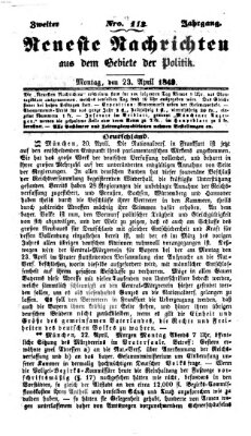 Neueste Nachrichten aus dem Gebiete der Politik (Münchner neueste Nachrichten) Montag 23. April 1849