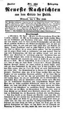 Neueste Nachrichten aus dem Gebiete der Politik (Münchner neueste Nachrichten) Mittwoch 2. Mai 1849