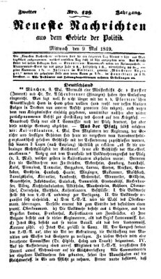 Neueste Nachrichten aus dem Gebiete der Politik (Münchner neueste Nachrichten) Mittwoch 9. Mai 1849