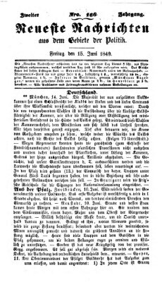 Neueste Nachrichten aus dem Gebiete der Politik (Münchner neueste Nachrichten) Freitag 15. Juni 1849