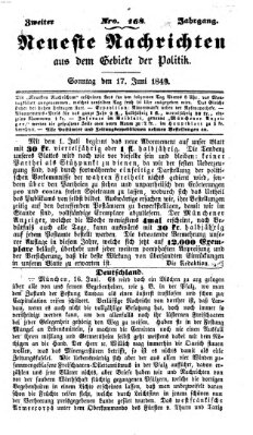 Neueste Nachrichten aus dem Gebiete der Politik (Münchner neueste Nachrichten) Sonntag 17. Juni 1849