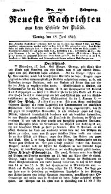 Neueste Nachrichten aus dem Gebiete der Politik (Münchner neueste Nachrichten) Montag 18. Juni 1849