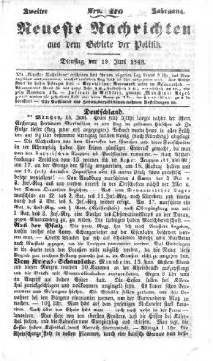 Neueste Nachrichten aus dem Gebiete der Politik (Münchner neueste Nachrichten) Dienstag 19. Juni 1849