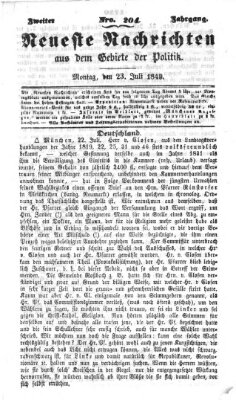 Neueste Nachrichten aus dem Gebiete der Politik (Münchner neueste Nachrichten) Montag 23. Juli 1849