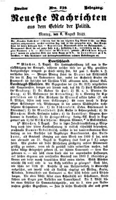 Neueste Nachrichten aus dem Gebiete der Politik (Münchner neueste Nachrichten) Montag 6. August 1849