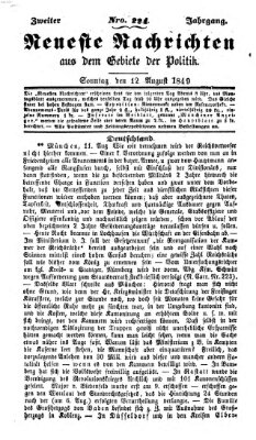 Neueste Nachrichten aus dem Gebiete der Politik (Münchner neueste Nachrichten) Sonntag 12. August 1849