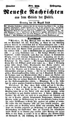 Neueste Nachrichten aus dem Gebiete der Politik (Münchner neueste Nachrichten) Sonntag 26. August 1849