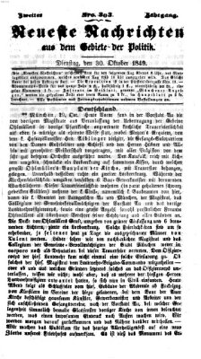 Neueste Nachrichten aus dem Gebiete der Politik (Münchner neueste Nachrichten) Dienstag 30. Oktober 1849