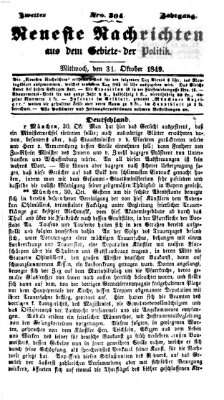 Neueste Nachrichten aus dem Gebiete der Politik (Münchner neueste Nachrichten) Mittwoch 31. Oktober 1849