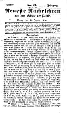 Neueste Nachrichten aus dem Gebiete der Politik (Münchner neueste Nachrichten) Montag 21. Januar 1850