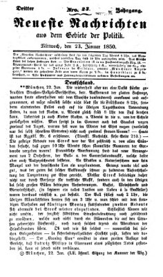 Neueste Nachrichten aus dem Gebiete der Politik (Münchner neueste Nachrichten) Mittwoch 23. Januar 1850