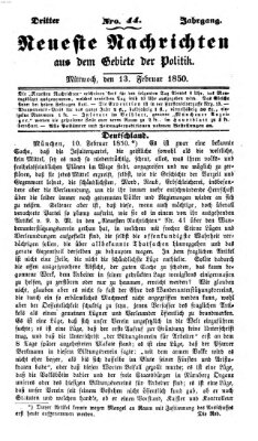 Neueste Nachrichten aus dem Gebiete der Politik (Münchner neueste Nachrichten) Mittwoch 13. Februar 1850